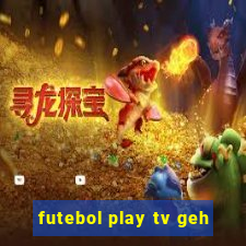 futebol play tv geh